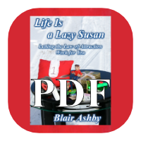 Life Is a Lazy Susan by Blair Ashby as PDF. Please click the green Add PDF to Your Cart button if you'd like to purchase this book as a downloadable PDF file.