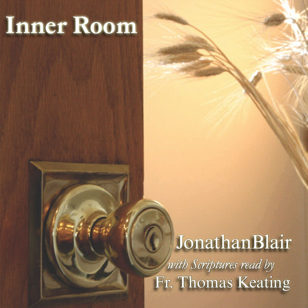 Inner Room by JonathanBlair with scriptures read by Fr. Thomas Keating. Here is a picture of the CD cover.